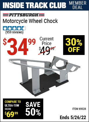 Inside Track Club members can buy the PITTSBURGH Motorcycle Wheel Chock (Item 69026) for $34.99, valid through 5/26/2022.