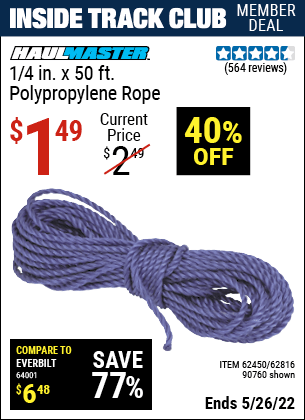 Inside Track Club members can buy the HAUL-MASTER 1/4 in. x 50 ft. Polypropylene Rope (Item 90760/62450/62816) for $1.49, valid through 5/26/2022.