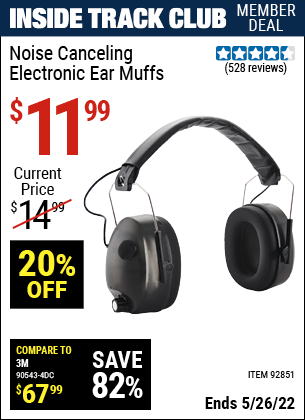 Inside Track Club members can buy the WESTERN SAFETY Noise Canceling Electronic Ear Muffs (Item 92851) for $11.99, valid through 5/26/2022.