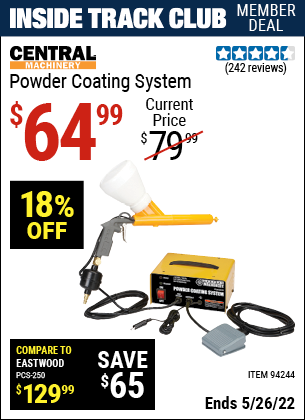 Inside Track Club members can buy the CENTRAL MACHINERY Powder Coating System (Item 94244) for $64.99, valid through 5/26/2022.