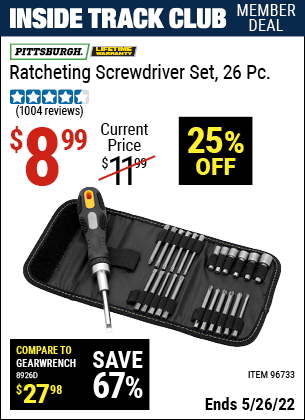 Inside Track Club members can buy the PITTSBURGH Ratcheting Screwdriver Set 26 Pc. (Item 96733) for $8.99, valid through 5/26/2022.
