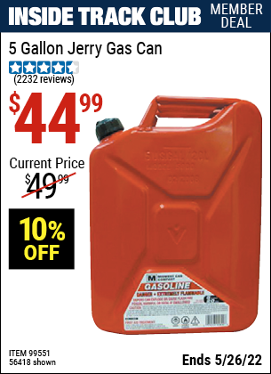 Inside Track Club members can buy the MIDWEST CAN 5 Gallon Jerry Gas Can (Item 99551) for $44.99, valid through 5/26/2022.