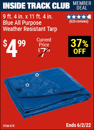 Inside Track Club members can buy the HFT 9 ft. 4 in. x 11 ft. 4 in. Blue All Purpose/Weather Resistant Tarp (Item 00878) for $4.99, valid through 6/2/2022.