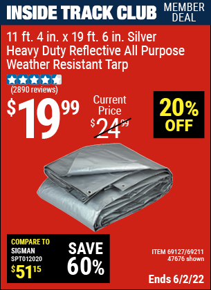 Inside Track Club members can buy the HFT 11 ft. 4 in. x 18 ft. 6 in. Silver/Heavy Duty Reflective All Purpose/Weather Resistant Tarp (Item 47676/69127/69211) for $19.99, valid through 6/2/2022.