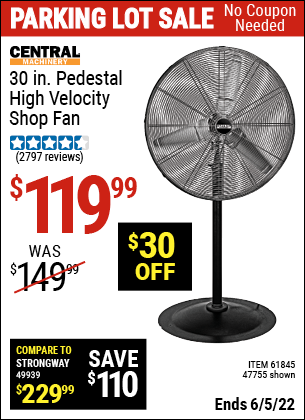 Buy the CENTRAL MACHINERY 30 In. Pedestal High Velocity Shop Fan (Item 47755/61845) for $119.99, valid through 6/5/2022.