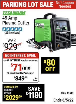 Buy the TITANIUM 45A Plasma Cutter (Item 56255) for $849.99, valid through 6/5/2022.