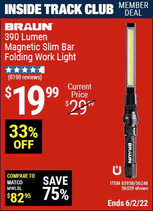 Inside Track Club members can buy the BRAUN 390 Lumen Magnetic Slim Bar Folding LED Work Light (Item 56329/63958/56248) for $19.99, valid through 6/2/2022.