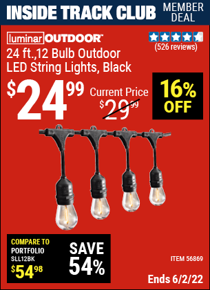 Inside Track Club members can buy the LUMINAR OUTDOOR 24 Ft. 12 Bulb Outdoor LED String Lights – Black (Item 56869) for $24.99, valid through 6/2/2022.