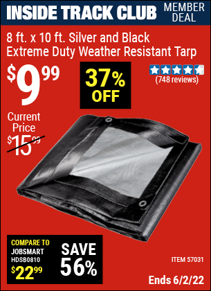 Inside Track Club members can buy the HFT 8 Ft. X 10 Ft. Silver & Black Extreme Duty Weather Resistant Tarp (Item 57031) for $9.99, valid through 6/2/2022.