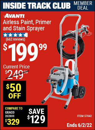 Inside Track Club members can buy the AVANTI Airless Paint, Primer & Stain Sprayer Kit (Item 57042) for $199.99, valid through 6/2/2022.