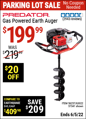 Buy the PREDATOR Gas Powered Earth Auger (Item 57341/56257/63022) for $199.99, valid through 6/5/2022.