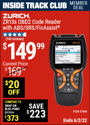 Inside Track Club members can buy the ZURICH ZR13S OBD2 Code Reader with ABS/SRS/FixAssist® (Item 57666) for $149.99, valid through 6/2/2022.
