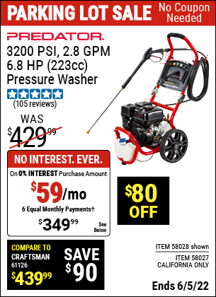 Buy the PREDATOR 3200 PSI – 2.8 GPM – 6.8 HP (223cc) Pressure Washer EPA (Item 58028/58027) for $349.99, valid through 6/5/2022.