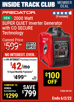 Inside Track Club members can buy the PREDATOR 2000 Watt Super Quiet Inverter Generator with CO SECURE™ Technology (Item 59135) for $499.99, valid through 6/2/2022.