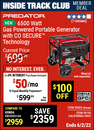 Inside Track Club members can buy the PREDATOR 6500 Watt Gas Powered Portable Generator with CO SECURE™ Technology – EPA (Item 59205/59133) for $599.99, valid through 6/2/2022.