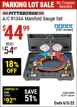 Buy the PITTSBURGH AUTOMOTIVE A/C R134A Manifold Gauge Set (Item 60806/62707) for $44.99, valid through 6/5/2022.