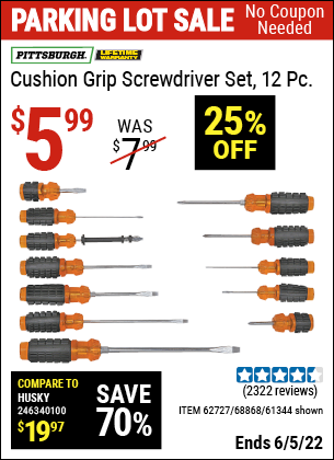 Buy the PITTSBURGH Cushion Grip Screwdriver Set 12 Pc. (Item 61344/68868/62727) for $5.99, valid through 6/5/2022.