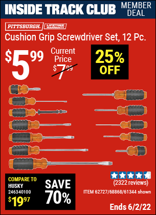 Inside Track Club members can buy the PITTSBURGH Cushion Grip Screwdriver Set 12 Pc. (Item 61344/68868/62727) for $5.99, valid through 6/2/2022.