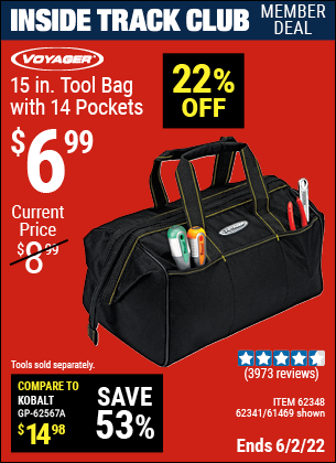 Inside Track Club members can buy the VOYAGER 15 in. Tool Bag with 14 Pockets (Item 61469/62348/62341) for $6.99, valid through 6/2/2022.
