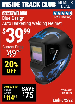 Inside Track Club members can buy the CHICAGO ELECTRIC Blue Design Auto Darkening Welding Helmet (Item 61610/63122) for $39.99, valid through 6/2/2022.