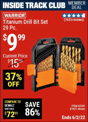Inside Track Club members can buy the WARRIOR Titanium Drill Bit Set 29 Pc (Item 61637/62281) for $9.99, valid through 6/2/2022.