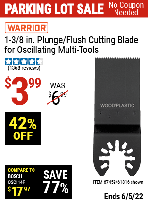 Buy the WARRIOR 1-3/8 in. High Carbon Steel Multi-Tool Plunge Blade (Item 61816/67459) for $3.99, valid through 6/5/2022.