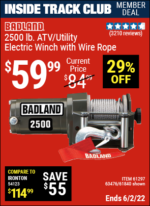 Inside Track Club members can buy the BADLAND 2500 lb. ATV/Utility Winch (Item 61840/61297/63476) for $59.99, valid through 6/2/2022.