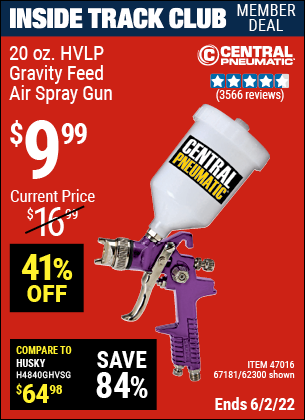 Inside Track Club members can buy the CENTRAL PNEUMATIC 20 oz. HVLP Gravity Feed Air Spray Gun (Item 62300/47016/67181) for $9.99, valid through 6/2/2022.