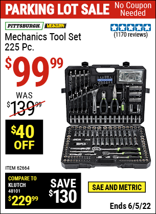 Buy the PITTSBURGH Mechanic's Tool Kit 225 Pc. (Item 62664) for $99.99, valid through 6/5/2022.