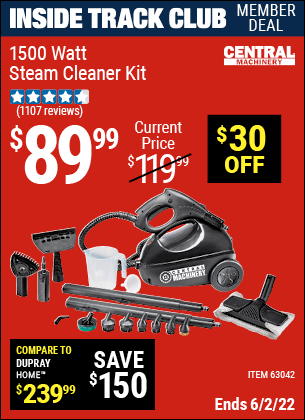 Inside Track Club members can buy the CENTRAL MACHINERY 1500 Watt Steam Cleaner Kit (Item 63042) for $89.99, valid through 6/2/2022.
