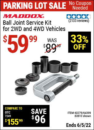 Buy the MADDOX Ball Joint Service Kit for 2WD and 4WD Vehicles (Item 63279/63279/64399) for $59.99, valid through 6/5/2022.