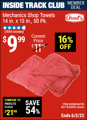 Inside Track Club members can buy the GRANT'S Mechanic's Shop Towels 14 in. x 13 in. 50 Pk. (Item 63365/63360/56119) for $9.99, valid through 6/2/2022.