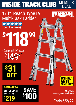 Inside Track Club members can buy the FRANKLIN 17 Ft. Type IA Multi-Task Ladder (Item 63419/67646/63418) for $118.99, valid through 6/2/2022.