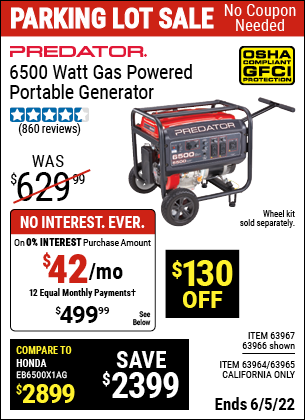 Buy the PREDATOR 6500 Watt Max Starting Gas Powered Generator (Item 63966/63967/63964/63965) for $499.99, valid through 6/5/2022.