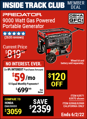 Inside Track Club members can buy the PREDATOR 9000 Watt Max Starting Extra Long Life Gas Powered Generator (Item 63970/63971/63968/63969) for $699.99, valid through 6/2/2022.