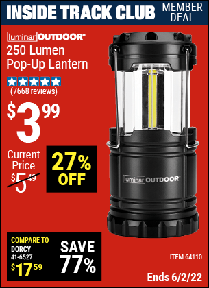 Inside Track Club members can buy the LUMINAR OUTDOOR 250 Lumen Compact Pop-Up Lantern (Item 64110) for $3.99, valid through 6/2/2022.