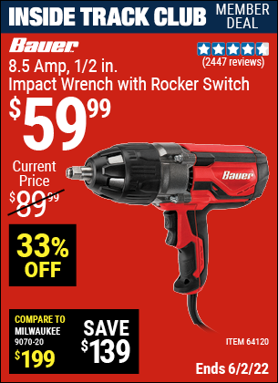 Inside Track Club members can buy the BAUER 1/2 In. Heavy Duty Extreme Torque Impact Wrench (Item 64120) for $59.99, valid through 6/2/2022.