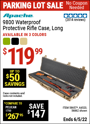 Buy the APACHE 9800 Weatherproof Protective Rifle Case (Item 64520/58657/64520) for $119.99, valid through 6/5/2022.