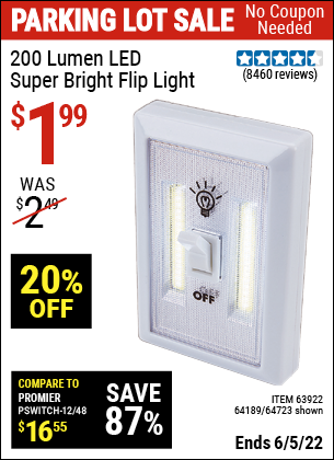 Buy the 200 Lumen LED Super Bright Flip Light (Item 64723/63922/64189) for $1.99, valid through 6/5/2022.