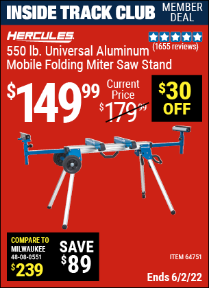 Inside Track Club members can buy the HERCULES Professional Rolling Miter Saw Stand (Item 64751) for $149.99, valid through 6/2/2022.