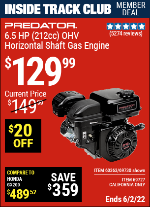 Inside Track Club members can buy the PREDATOR ENGINES 6.5 HP (212cc) OHV Horizontal Shaft Gas Engine (Item 69727/60363/69727) for $129.99, valid through 6/2/2022.