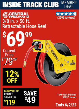 Inside Track Club members can buy the CENTRAL PNEUMATIC 3/8 In. X 50 Ft. Retractable Hose Reel (Item 93897/62344/64685) for $69.99, valid through 6/2/2022.