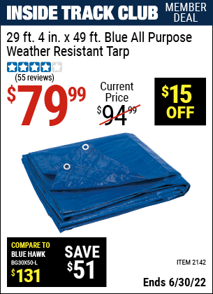 Buy the HFT 29 ft. 4 in. x 49 ft. Blue All Purpose/Weather Resistant Tarp (Item 02142) for $79.99, valid through 6/30/2022.