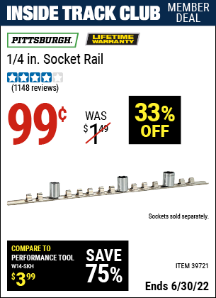 Buy the PITTSBURGH 1/4 in. Socket Rail (Item 39721) for $0.99, valid through 6/30/2022.