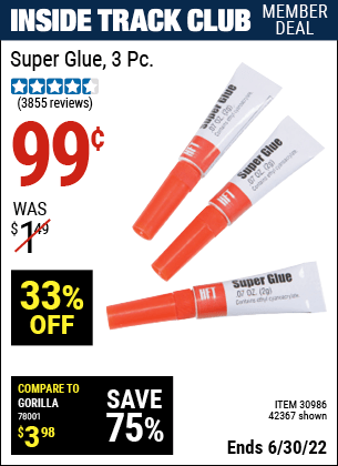 Buy the HFT 3 Piece Super Glue (Item 42367/30986) for $0.99, valid through 6/30/2022.