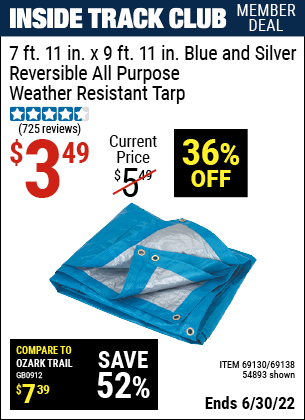 Buy the HFT 7 ft. 11 in. x 9 ft. 11 in. Blue/Silver Reversible All Purpose/Weather Resistant Tarp (Item 54893/69130/69138) for $3.49, valid through 6/30/2022.
