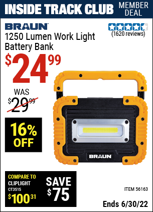 Buy the BRAUN 1250 Lumen Work Light Battery Bank (Item 56163) for $24.99, valid through 6/30/2022.