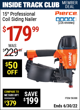 Buy the PIERCE 15° Professional Coil Siding Nailer (Item 56388) for $179.99, valid through 6/30/2022.