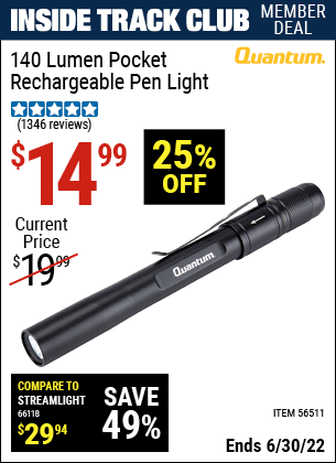Buy the QUANTUM Rechargeable Pen Light (Item 56511) for $14.99, valid through 6/30/2022.