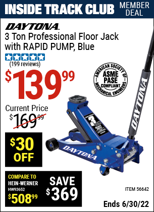 Buy the DAYTONA 3 Ton Professional Rapid Pump Floor Jack (Item 56642) for $139.99, valid through 6/30/2022.